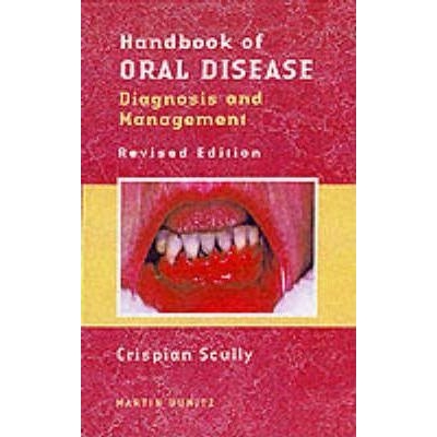 Handbook of Oral Disease : Diagnosis and Management, 1st Edition