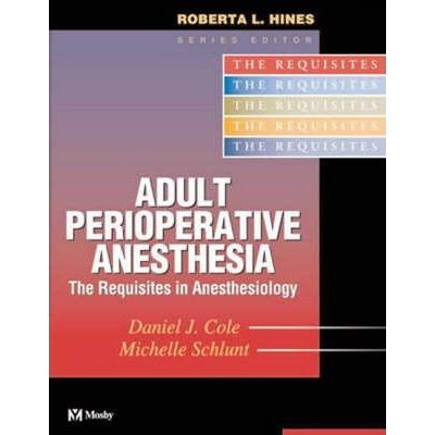 Adult Perioperative Anesthesia : The Requisites, 1st Edition
