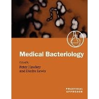 Medical Bacteriology : A Practical Approach, 2nd Edition
