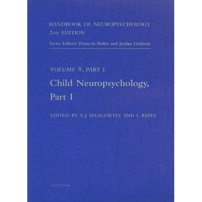 Handbook of Neuropsychology, 2nd Edition: Child Neuropsychology, Part 1 (Volume 8)