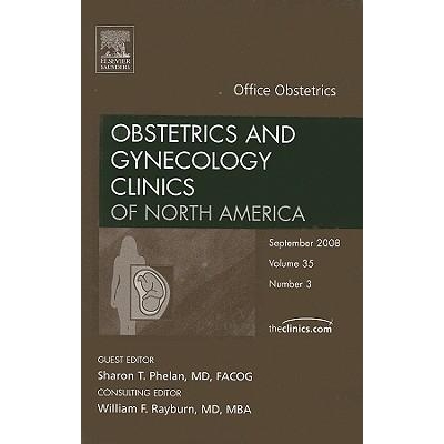 Office Obstetrics: An Issue of Obstetrics and Gynecology Clinics, 1st Edition