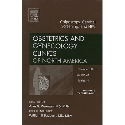 Colposcopy, Cervical Screening, and HPV, an Issue of Obstetrics and Gynecology Clinics, 1st Edition