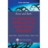 Reese and Betts` A Practical Approach to Infectious Diseases, 5th Edition