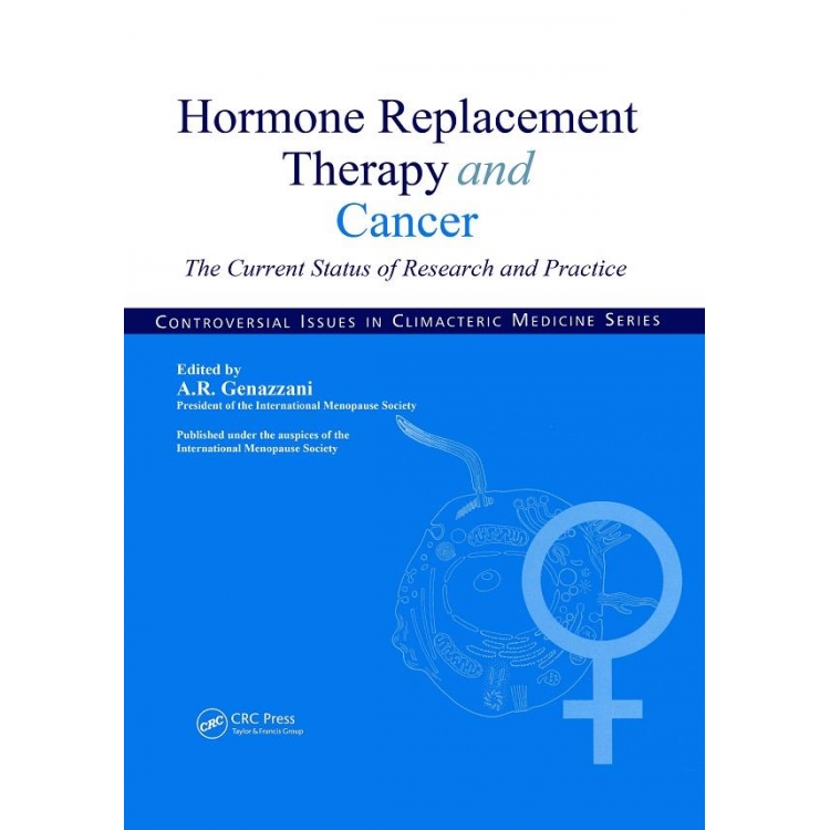 Hormone Replacement Therapy and Cancer: The Current Status of Research and Practice 1st Edition