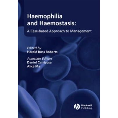 Haemophilia and Haemostasis: A Case-Based Approach to Management, 1st Edition