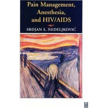 Pain Management, Anesthesia and HIV/AIDS, 1st Edition