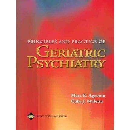 Principles and Practice of Geriatric Psychiatry: Evaluation and Management, 1st Edition