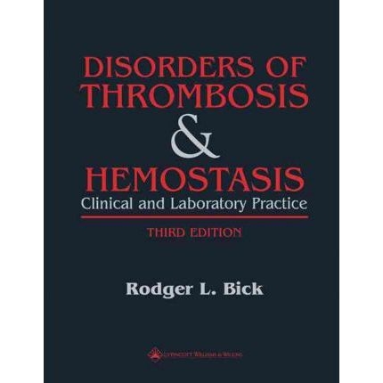 Disorders of Thrombosis & Hemostasis: Clinical and Laboratory Practice, 3rd Edition