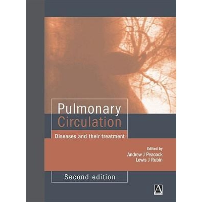 Pulmonary Circulation, 2nd edition: Diseases and their treatment, 2nd Edition