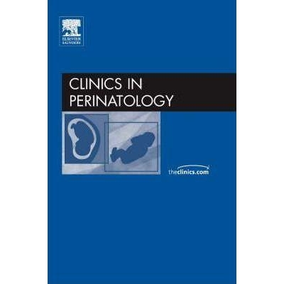 Medical Legal Issues in Perinatal Medicine: Part I, An Issue of Clinics in Perinatology, 1st Edition
