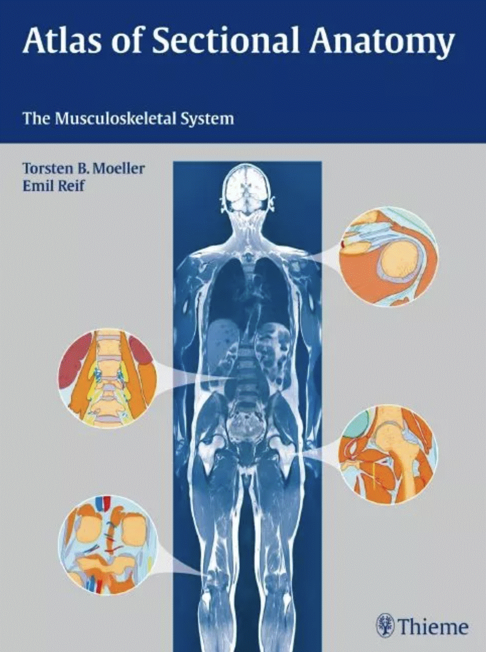 Atlas of Sectional Anatomy: The Musculoskeletal System, 1st Edition