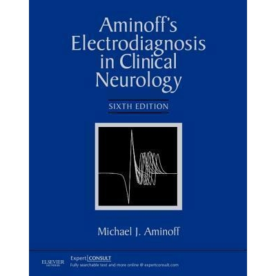 Aminoff`s Electrodiagnosis in Clinical Neurology, 6th Edition