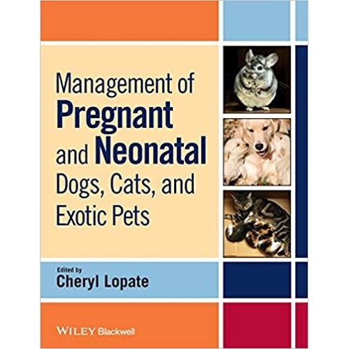 Management of Pregnant and Neonatal Dogs, Cats, and Exotic Pets