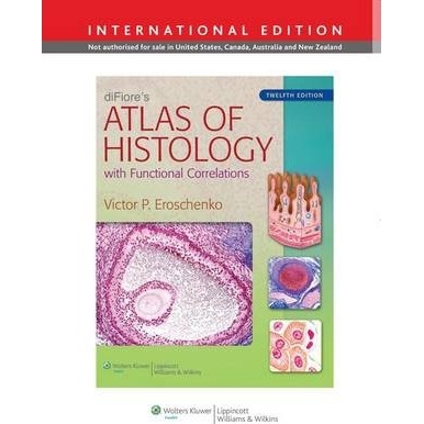 diFiore`s Atlas of Histology with Functional Correlations, 12th Edition
