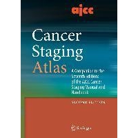 AJCC Cancer Staging Atlas: A Companion to the Seventh Editions of the AJCC Cancer Staging Manual and Handbook, 2nd Edition