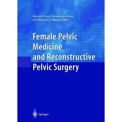 Female Pelvic Medicine and Reconstructive Pelvic Surgery, 1st Edition