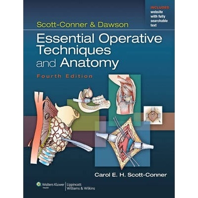 Scott-Conner & Dawson: Essential Operative Techniques and Anatomy, 4th Edition