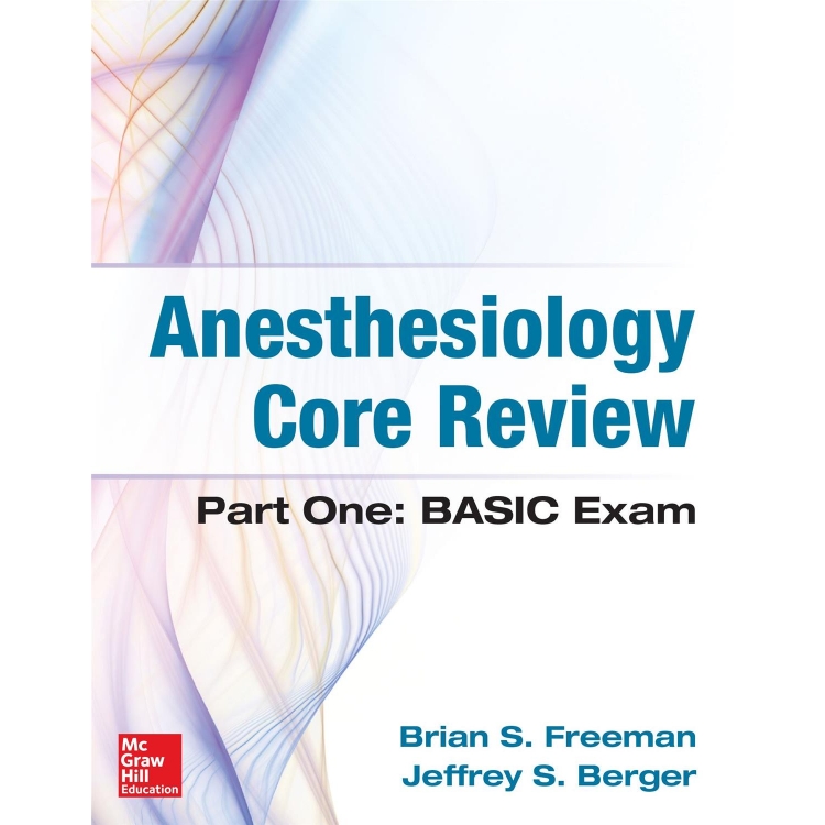 Anesthesiology Core Review Part One: BASIC Exam