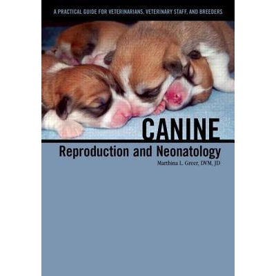 Canine Reproduction and Neonatology, 1st Edition