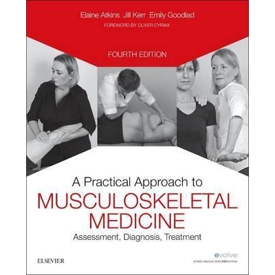 A Practical Approach to Musculoskeletal Medicine : Assessment, Diagnosis, Treatment, 4th Edition