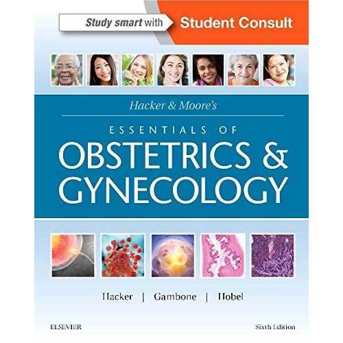 Hacker & Moore`s Essentials of Obstetrics and Gynecology, 6th Edition