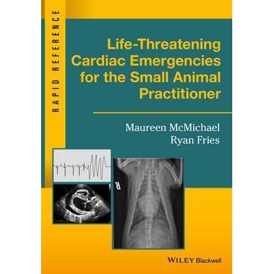 Life-Threatening Cardiac Emergencies for the Small Animal Practitioner, 1st Edition