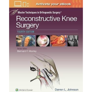 Master Techniques in Orthopaedic Surgery: Reconstructive Knee Surgery, 4th Edition