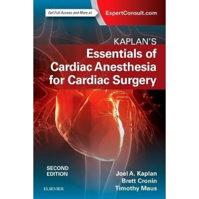 Kaplan`s Essentials of Cardiac Anesthesia, 2e