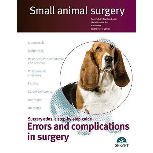 Errors and complications in surgery. Small animal surgery, 1st Edition