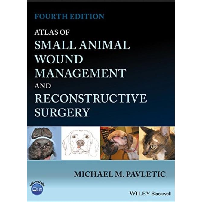 Atlas of Small Animal Wound Management and Reconstructive Surgery, 4th Edition