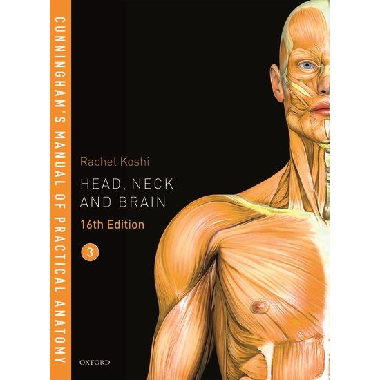 Cunningham`s Manual of Practical Anatomy VOL 3 Head, Neck and Brain, 16th Edition