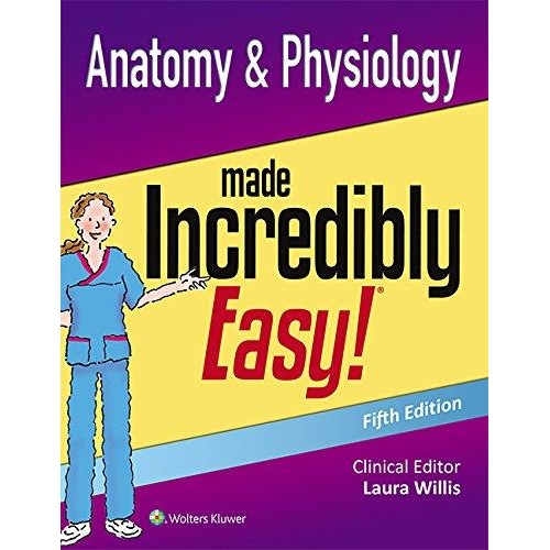 Anatomy & Physiology Made Incredibly Easy, 5th Edition