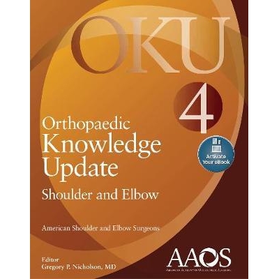 Orthopaedic Knowledge Update: Shoulder and Elbow, 4th Edition