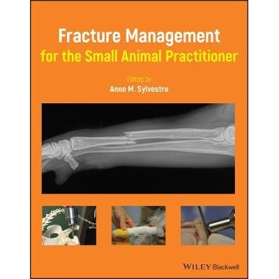 Fracture Management for the Small Animal Practitioner