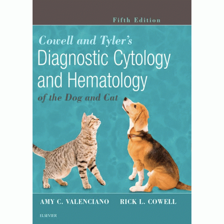 Cowell and Tyler`s Diagnostic Cytology and Hematology of the Dog and Cat, 5th Edition