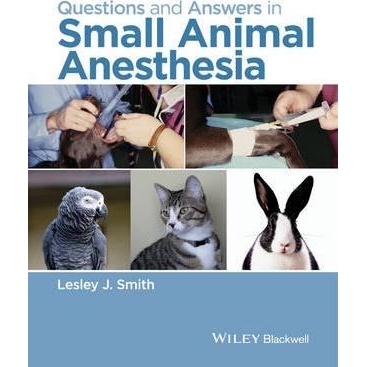 Questions and Answers in Small Animal Anesthesia