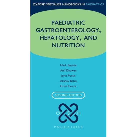 Oxford Specialist Handbook in Paediatric Gastroenterology, Hepatology, and Nutrition, 2nd Edition
