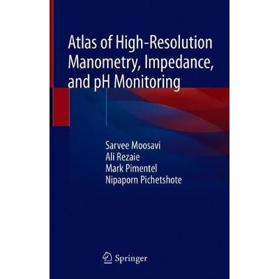 Atlas of High-Resolution Manometry, Impedance, and pH Monitoring