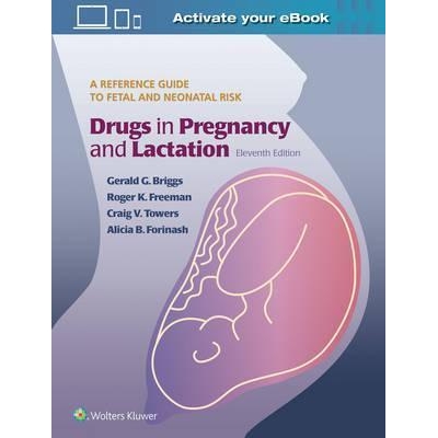 Drugs in Pregnancy and Lactation, 11th Edition