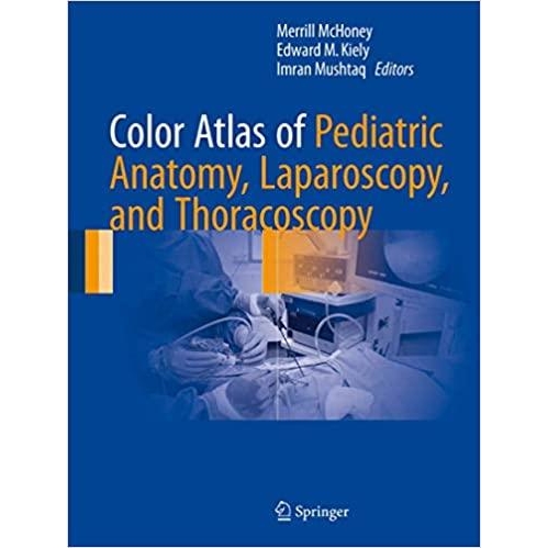 Color Atlas of Pediatric Anatomy, Laparoscopy, and Thoracoscopy
