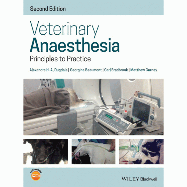 Veterinary Anaesthesia: Principles to Practice, 2nd Edition