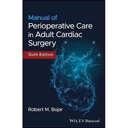 Manual of Perioperative Care in Adult Cardiac Surgery, 6th Edition