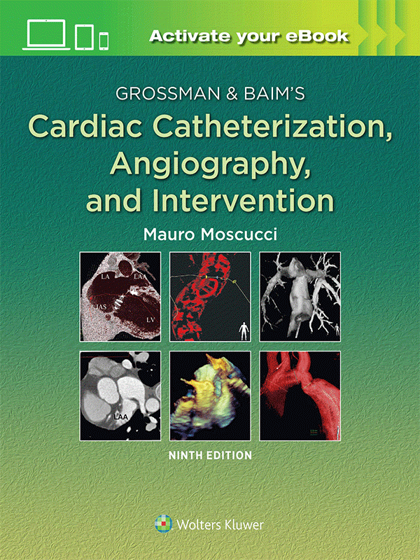 Grossman & Baim`s Cardiac Catheterization, Angiography, and Intervention, 9th Edition