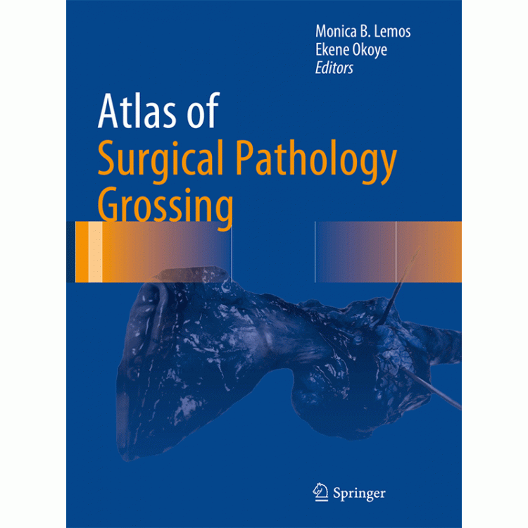 Atlas of Surgical Pathology Grossing