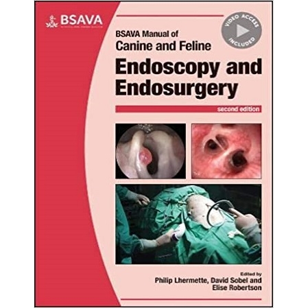 BSAVA Manual of Canine and Feline Endoscopy and Endosurgery, 2nd Edition