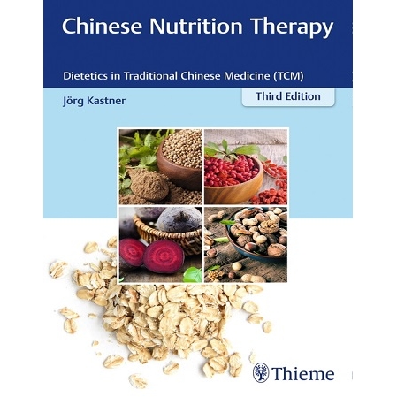 Chinese Nutrition Therapy: Dietetics in Traditional Chinese Medicine 3e