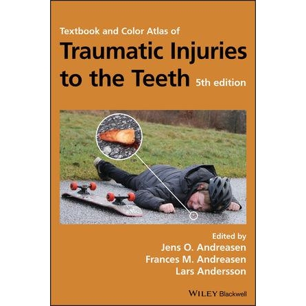 Textbook and Color Atlas of Traumatic Injuries to the Teeth, 5th Edition