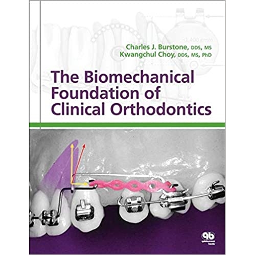 The Biomechanical Foundation of Clinical Orthodontics