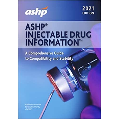ASHP(R) Injectable Drug Information(TM): A Comprehensive Guide to Compatibility and Stability