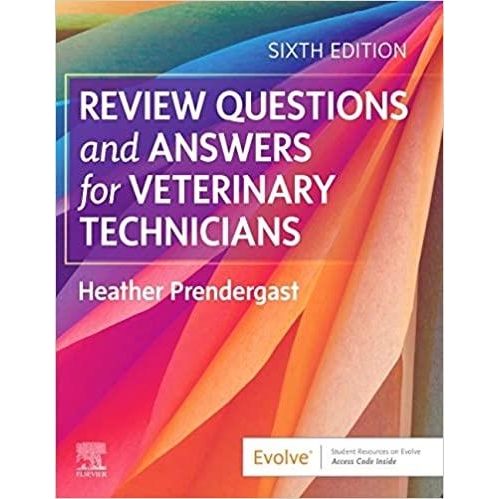 Review Questions and Answers for Veterinary Technicians, 6th Edition